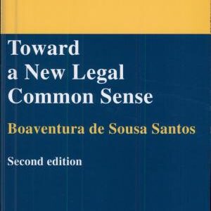 Toward a New Legal Common Sense: Law, Globalization, and Emancipation