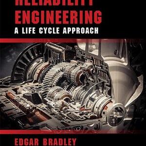 Reliability Engineering: A Life Cycle Approach
