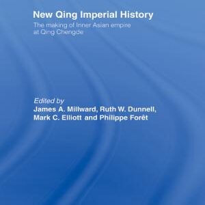 New Qing Imperial History: The Making of Inner Asian Empire at Qing Chengde