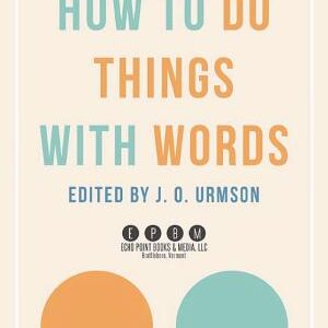 How to Do Things with Words