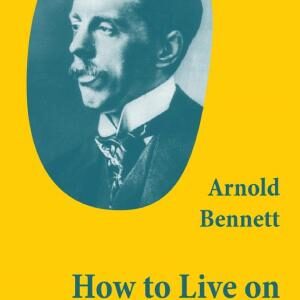 How to Live on 24 Hours a Day (A Classic Guide to Self-Improvement)