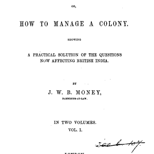 Java: Or, How to Manage a Colony. Showing a Practical Solution of the Questions Now Affecting British India