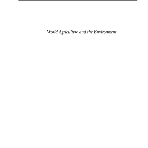 World Agriculture and the Environment: A Commodity-By-Commodity Guide To Impacts And Practices