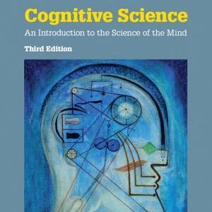 Cognitive Science: An Introduction to the Science of the Mind