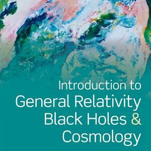 Introduction to General Relativity, Black Holes, and Cosmology