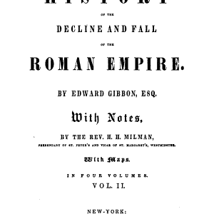 The History of the Decline and Fall of the Roman Empire
