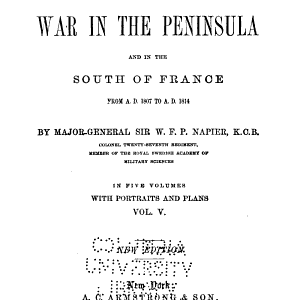 History of the War in the Peninsula and in the South of France: From the Year 1807 to the Year 1814