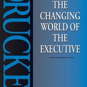 The Changing World of the Executive