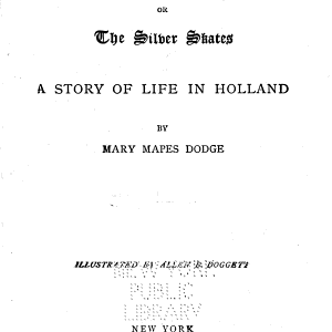 Hans Brinker, Or, The Silver Skates: A Story of Life in Holland