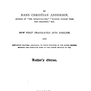 The Story of My Life: Now First Translated Into English and Containing Chapters Additional to Those Published in the Danish Editions Bringing the Narrative Down to the Odense Festival of 1867. Author's Edition. Houghton