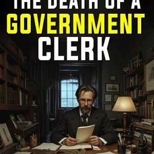 The Death of A Government Clerk: Anton Pavlovich Chekhov's Bestseller & Famous Book