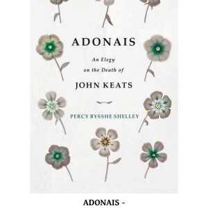 Adonais - An Elegy on the Death of John Keats