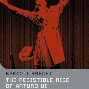 The Resistible Rise of Arturo Ui