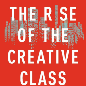 The Rise of the Creative Class