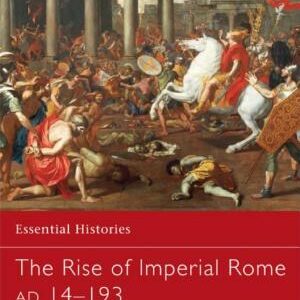 The Rise of Imperial Rome AD 14–193
