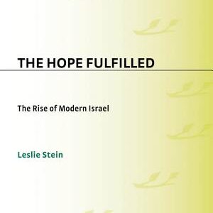 The Hope Fulfilled: The Rise of Modern Israel