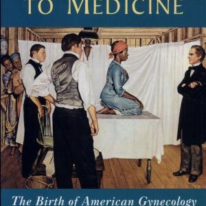 From Midwives to Medicine: The Birth of American Gynecology