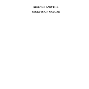 Science and the Secrets of Nature: Books of Secrets in Medieval and Early Modern Culture