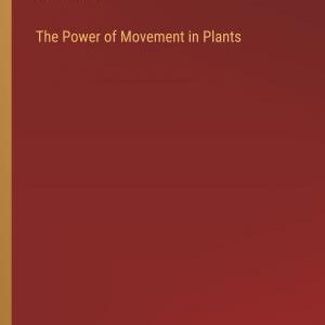 The Power of Movement in Plants