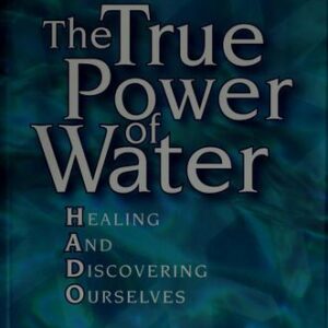 The True Power of Water: Healing and Discovering Ourselves