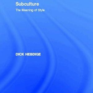 Subculture: The Meaning of Style