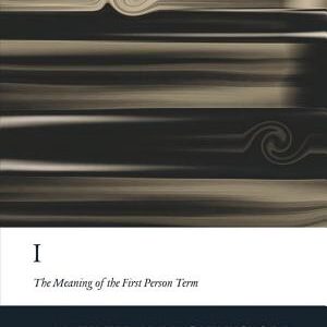 I: The Meaning of the First Person Term