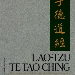 Lao-Tzu: Te-Tao Ching: A New Translation Based on the Recently Discovered Ma-wang tui Texts