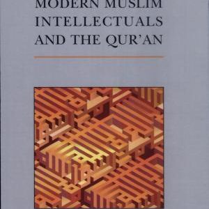 Modern Muslim Intellectuals and the Qur'an