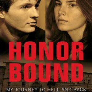 Honor Bound: My Journey to Hell and Back with Amanda Knox