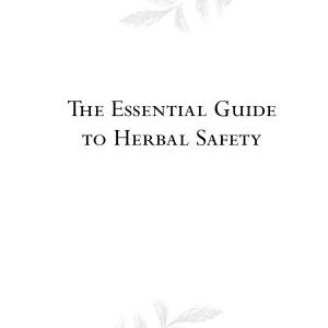 The Essential Guide to Herbal Safety