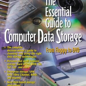The Essential Guide to Computer Data Storage: From Floppy to DVD