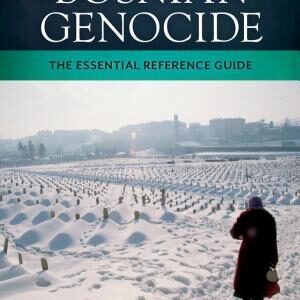 Bosnian Genocide: The Essential Reference Guide