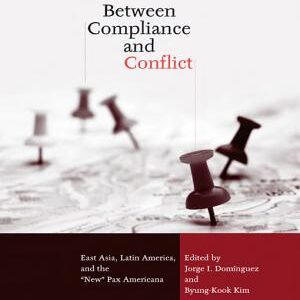 Between Compliance and Conflict: East Asia, Latin America and the "New" Pax Americana