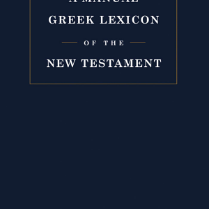 Manual Greek Lexicon of the New Testament