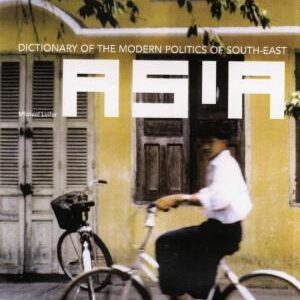 Dictionary of the Modern Politics of Southeast Asia