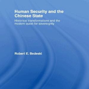 Human Security and the Chinese State: Historical Transformations and the Modern Quest for Sovereignty