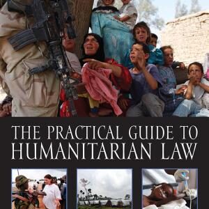 The Practical Guide to Humanitarian Law