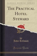 The Practical Hotel Steward (Classic Reprint)
