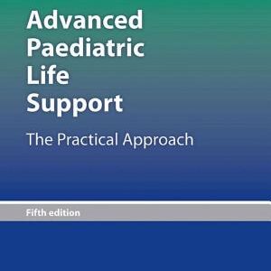 Advanced Paediatric Life Support: The Practical Approach