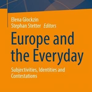 Europe and the Everyday: Subjectivities, Identities and Contestations