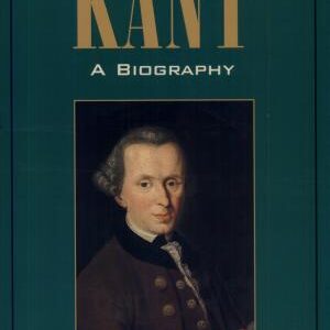 Kant: A Biography