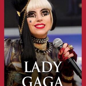 Lady Gaga: A Biography