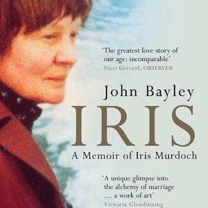 Iris: A Memoir of Iris Murdoch (Book 1 in the Iris trilogy)