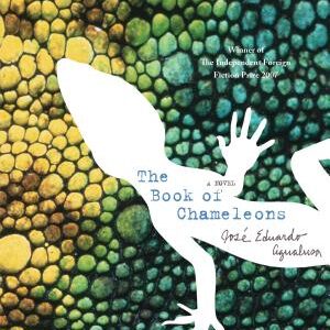 The Book of Chameleons: A Novel