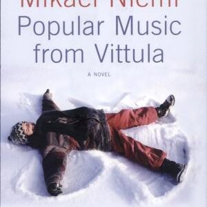 Popular Music from Vittula: A Novel