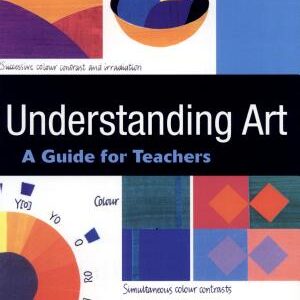 Understanding Art: A Guide for Teachers