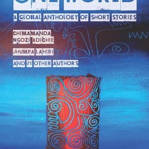 One World: A global anthology of short stories