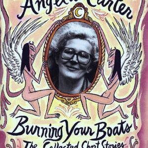 Burning Your Boats: The Collected Short Stories