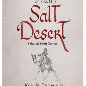 Love Across the Salt Desert: Selected Short Stories