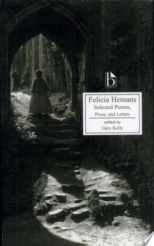 Felicia Hemans: Selected Poems, Prose and Letters